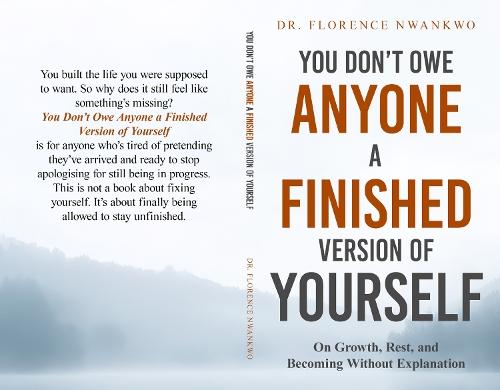 You Don't Owe Anyone A Finished Version of Yourself: On Growth, Rest and Becoming Without Explanation
