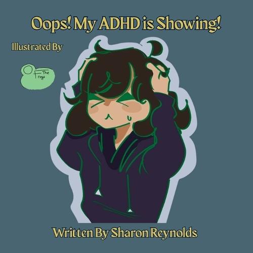 Oops! My ADHD is Showing!