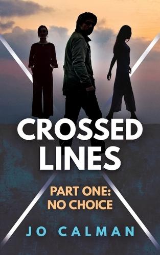 Crossed Lines Part One: No Choice