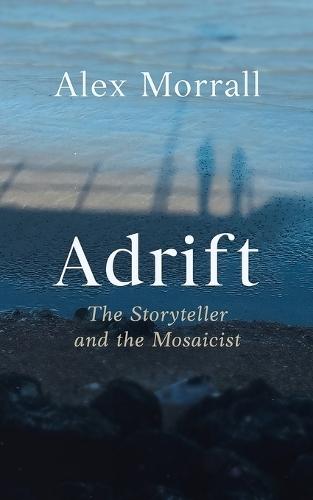 Adrift: The Storyteller and the Mosaicist