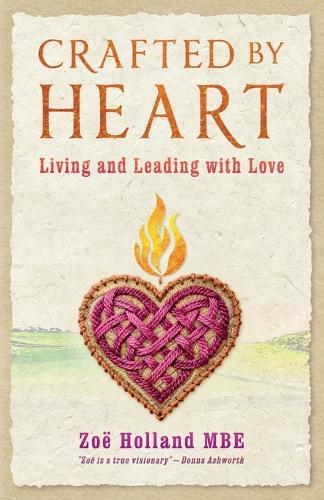 Crafted by Heart: Living and Leading with Love