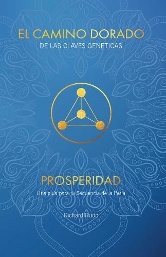 EL CAMINO DORADO DE LAS CLAVES GENÉTICAS: PROSPERIDAD: Una guía para tu Secuencia de la Perla