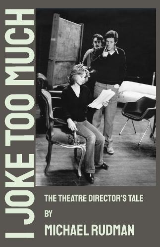 I Joke Too Much - The Theatre Director's Tale