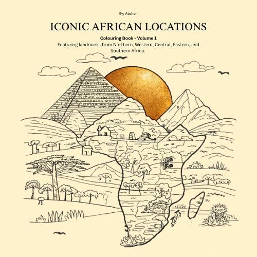 Iconic African Locations Colouring Book Volume 1