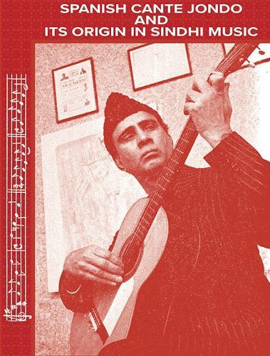Spanish Cante Jondo and Its Origin in Sindhi Music