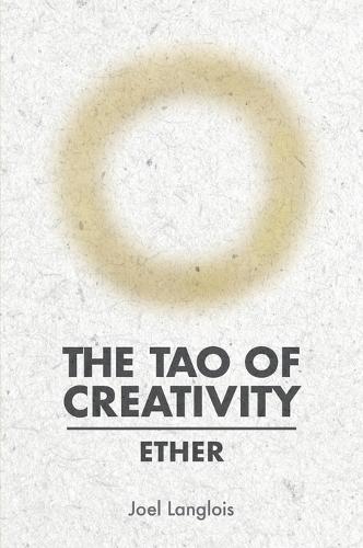 The Tao of Creativity: Ether