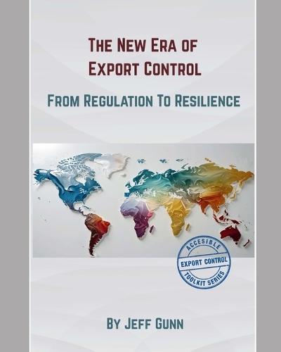The New Era of Export Control: From Regulation to Resilience