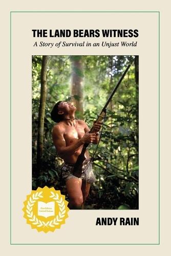 The Land Bears Witness - A Story of Survival in an Unjust World