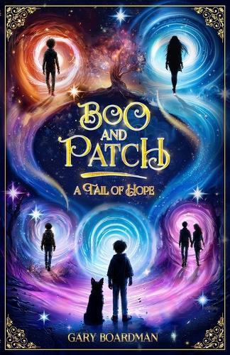 Boo & Patch: A Tail of Hope: A thrilling magical children's adventure story of courage, friendship and destiny.