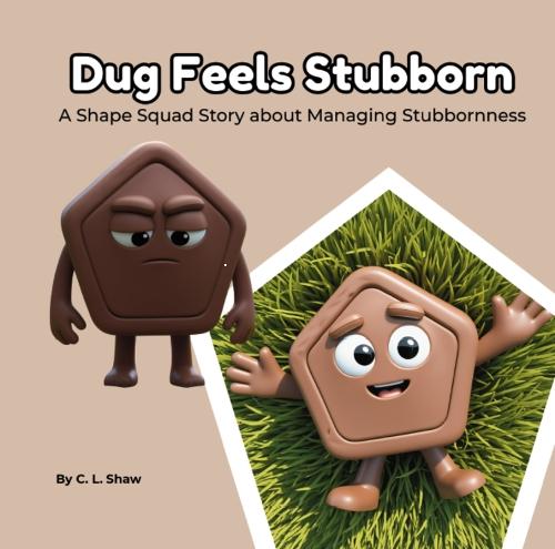 Dug Feels Stubborn: A Children’s Book About Flexibility, Big Feelings, and Emotional Skills (Social Emotional Learning for Kids) (The Shape Squad Series)