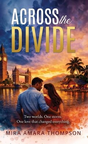 Across the Divide: Two Worlds. One Storm. One Love That Changed Everything.