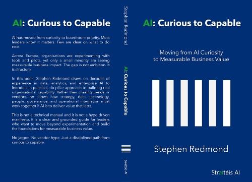 AI: Curious to Capable: Moving from AI Curiosity to Measurable Business Value