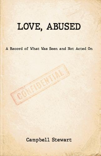 Love, Abused: A Record of What Was Seen and Not Acted On