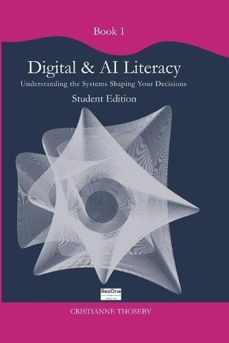 Book 1 - Digital & AI Literacy: Understanding the systems shaping your decisions