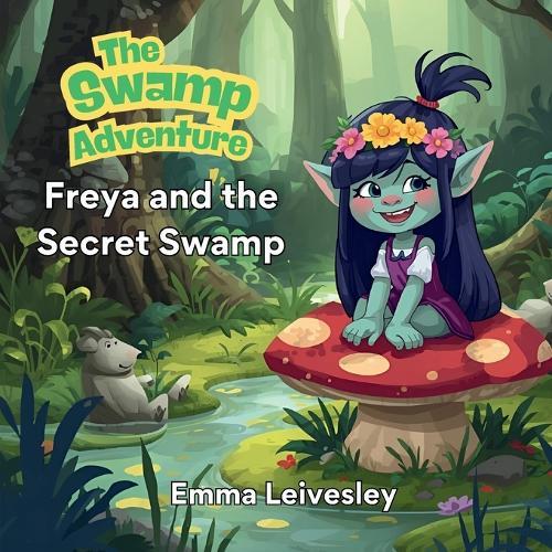 Freya and the Secret Swamp
