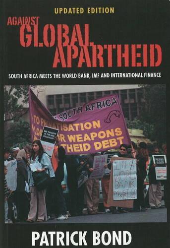 Against global apartheid: South Africa meets the world bank, IMF and international finance