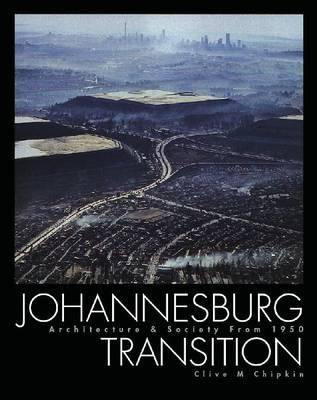 Johannesburg Transition: Architecture and Society 1950 - 2000