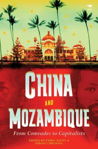 China and Mozambique: From comrades to capitalists