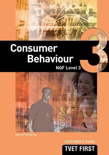 Consumer Behaviour NQF3 Lecturer's Guide