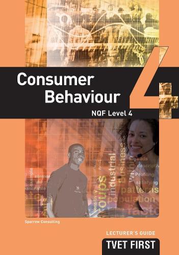 Consumer Behaviour NQF4 Lecturer's Guide
