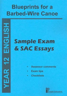 Blueprint for a Barbed Wire Canoe: Sample Exam and SAC Essays