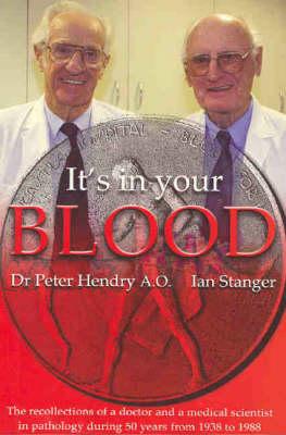 It's in Your Blood: The Recollections of a Doctor and a Medical Scientist in Pathology During 50 Years from 1938 to 1988