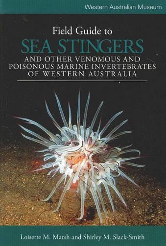 Field Guide to Sea Stingers and Other Venomous and Poisonous Marine Invertebrates