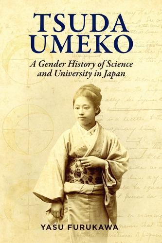 Tsuda Umeko: A Gender History of Science and University in Japan