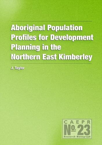 Aboriginal Population Profiles for Development Planning in the Northern East Kimberley