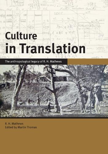 Culture in Translation: The anthropological legacy of R. H. Mathews