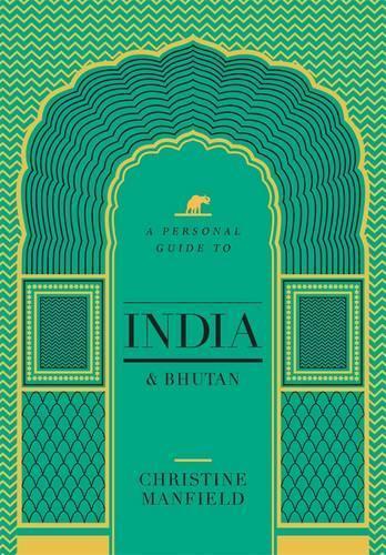 A Personal Guide to India and Bhutan