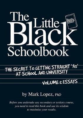 Little Black School Book: The Secret to Getting Straight As at School and University