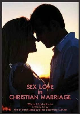 Sex Love in Christian Marriage