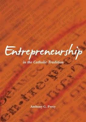 Entrepreneurship in the Catholic Tradition