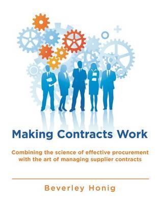 Making Contracts Work: Combining the Science of Effectivement Procurement with the Art of Managing Supplier Contracts