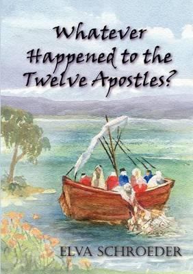 Whatever Happened to the Twelve Apostles