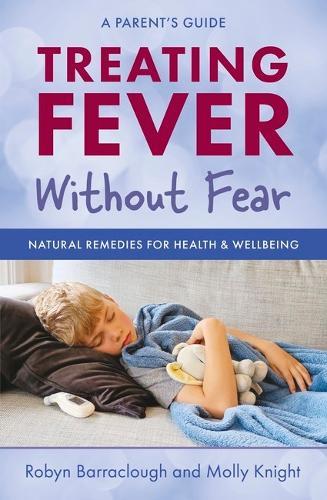 Treating Fever Without Fear: Natural Remedies for Health & Wellbeing