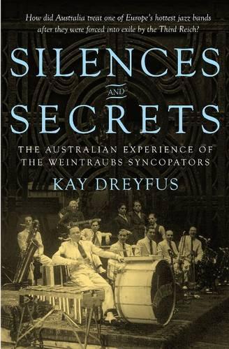 Silences and Secrets: The Australian Experience of the Weintraubs Syncopators