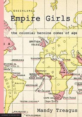 Empire Girls: the colonial heroine comes of age