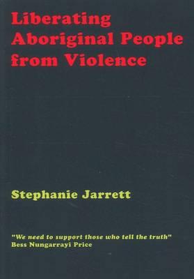 Liberating Aboriginal People From Violence