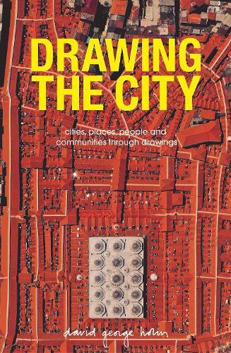 Drawing the City: Cities, places, people and communities through drawings.