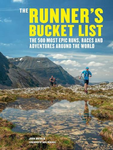 The Runner's Bucket List: The 500 most epic runs, races and adventures around the world