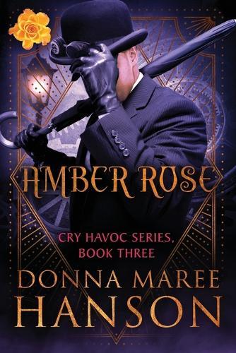 Amber Rose: Cry Havoc Book 3