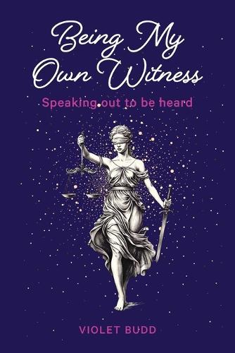 Being My Own Witness: Speaking out to be heard
