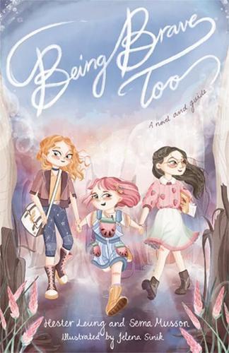 Being Brave Too: A Novel and a Guide