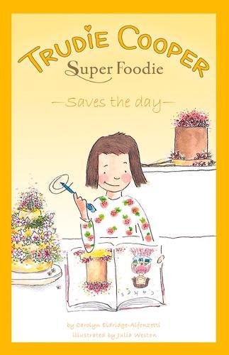 Trudie Cooper, Super Foodie: Saves the Day