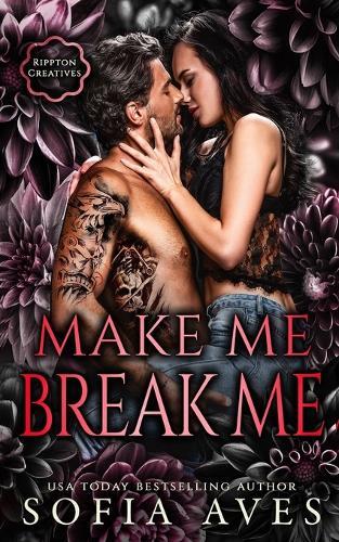 Make Me, Break Me: a morally gray new adult dark romance