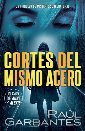Cortes del mismo acero: Un thriller de misterio sobrenatural