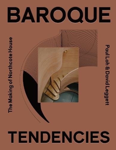 Baroque Tendencies - The Making of Northcote House