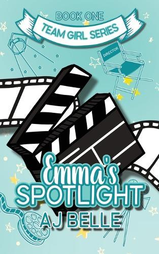 Emma's Spotlight: Team Girl, Book 1